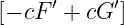 [− cF ′ + cG ′]