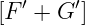 [F ′ + G ′]
