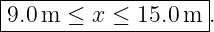 |-------------------|
-9.0m--≤-x-≤-15.0-m-.

