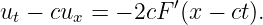 u −  cu  = − 2cF ′(x − ct).
 t     x
