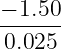 − 1.50
------
 0.025