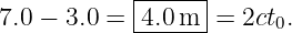           |------|
7.0 − 3.0 = -4.0m--=  2ct0.

