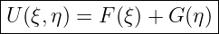 |----------------------|
|U(ξ,η ) = F (ξ) + G (η )|
------------------------
