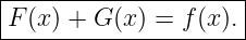 |--------------------|
F-(x)-+-G-(x) =-f(x).-
