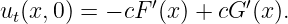 ut(x,0) = − cF′(x) + cG′(x).
