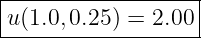 |------------------|
|u(1.0,0.25 ) = 2.00 |
--------------------
