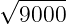 √-----
9000