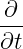∂
---
∂t