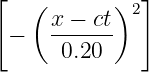 [   (       )2]
      x −-ct
 −    0.20