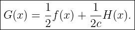 |-------1--------1--------|
G (x) = --f(x) + --H (x). |
--------2--------2c-------|
