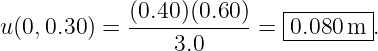              (0.40-)(0.60)-  |--------|
u (0,0.30 ) =     3.0     = -0.080-m-.
