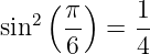    2( π)    1
sin   -- =  --
      6     4
