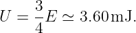      3-
U =  4E  ≃ 3.60 mJ.
