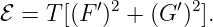 ℰ =  T[(F ′)2 + (G′)2].
