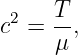  2   T-
c =  μ ,
