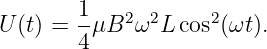        1-   2 2     2
U(t) = 4 μB  ω L cos (ωt).
