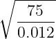∘ ------
  --75--
  0.012