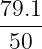 79.1
----
 50