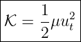 |----------|
|     1-  2|
|𝒦 =  2μu t|
------------

