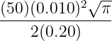 2√ --
(50-)(0.010)---π
2(0.20)