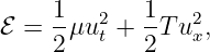      1-  2   1-  2
ℰ =  2μu t + 2T ux,
