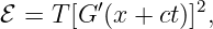         ′       2
ℰ =  T[G (x + ct)],
