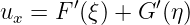        ′       ′
ux =  F (ξ) + G (η)
