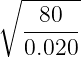 ∘ ------
  --80--
  0.020