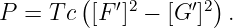         (   ′2     ′2)
P  = T c [F ] − [G ]  .
