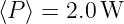 ⟨P ⟩ = 2.0W
