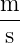 m-
s