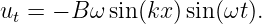 u  = − B ωsin(kx )sin (ωt ).
 t

