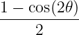 1-−-cos(2𝜃)
     2