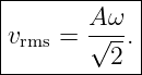 |------------|
|       A ω  |
|vrms = √---.|
----------2--
