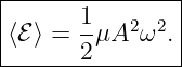 |---------------|
|      1-  2 2  |
⟨ℰ ⟩ = 2μA  ω . |
-----------------
