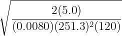 ∘ ----------------------
-------2(5.0)--------
(0.0080 )(251.3)2(120 )