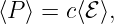 ⟨P ⟩ = c⟨ℰ ⟩,
