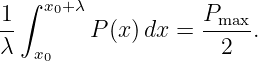   ∫
1-   x0+λ            Pmax-
λ        P (x)dx =   2   .
    x0
