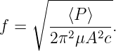     ∘ ---------
      ---⟨P⟩---
f =   2 π2μA2c .
