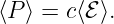 ⟨P ⟩ = c⟨ℰ ⟩.
