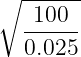 ∘ ------
100
------
0.025