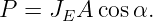 P  = JEA  cosα.
