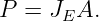 P =  JEA.
