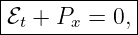 |------------|
|ℰt + Px = 0,|
--------------
