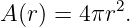 A (r) = 4πr2.
