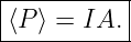 |----------|
|⟨P ⟩ = IA. |
------------
