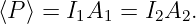 ⟨P ⟩ = I1A1  = I2A2.
