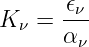 K ν = -𝜖ν
      α ν
