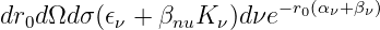 dr dΩd σ(𝜖  + β  K  )dνe− r0(αν+βν)
  0       ν    nu  ν
