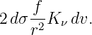      f-
2 dσ r2K ν dv.
